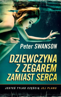 Peter Swanson — Dziewczyna z zegarem zamiast serca