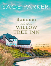 Sage Parker — Summer at the Willow Tree Inn (Naples Beach Book 4)