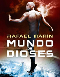 Rafael Marín Trechera — MUNDO DE DIOSES