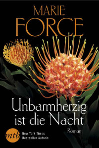 Marie Force [Force, Marie] — Unbarmherzig ist die Nacht (Fatal-Serie 7) (German Edition)