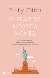 Emily Giffin — O peso de nossos nomes