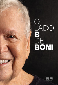 José Bonifácio de Oliveira Sobrinho — O lado B de Boni