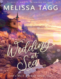 Melissa Tagg — Wedding at Sea (Muir Harbor Book 3)