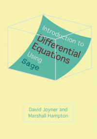 David Joyner & Marshall Hampton — Introduction to Differential Equations Using Sage