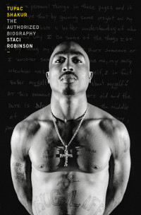 Staci Robinson — Tupac Shakur: The Authorized Biography