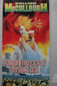 Colleen McCullough — Credo trzeciego tysiąclecia