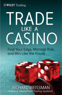 Richard L. Weissman — Trade Like a Casino