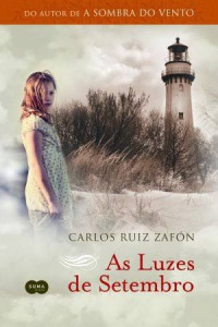 Carlos Ruiz Zafón — As Luzes de Setembro