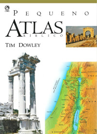Tim Dowley — Pequeno Atlas Bíblico