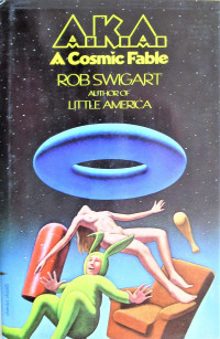 Rob Swigart — A.K.A.: A Cosmic Fable