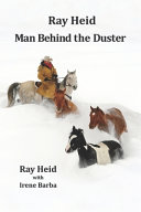 Ray Heid [Heid, Ray] — Ray Heid Man Behind the Duster