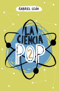 GABRIEL LEON — La ciencia pop 2