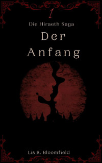 Lis Bloomfield — Der Anfang (Die Hiraeth Saga 1) (German Edition)