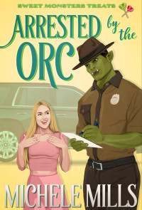 Michele Mills — Arrested by the Orc