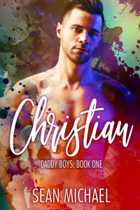 Sean Michael — Christian (Daddy Boys Book 1)