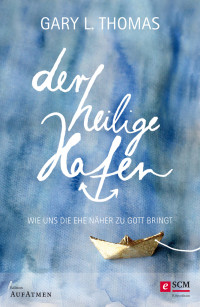 Gary L. Thomas;Ulrich Eggers; — Der heilige Hafen