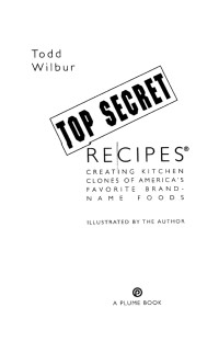 Todd Wilbur — Top Secret Recipes