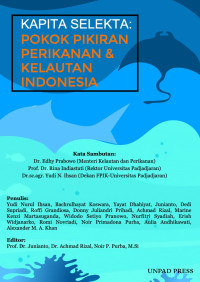 Prof. Dr. Junianto, Dr. Achmad Rizal, Noir P. Purba, M.Si. (editor) — Kapita Selekta: Pokok Pikiran Perikanan & Kelautan Indonesia