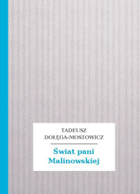 Tadeusz Dołęga-Mostowicz — Świat pani Malinowskiej