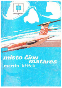 Neznámy autor — 81-07 - KŘÍŽEK, Martin - Místo činu Matares