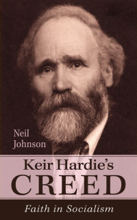 Neil Johnson; — Keir Hardie's Creed