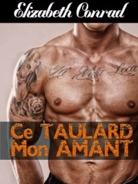 Elizabeth Conrad — Ce taulard, mon amant