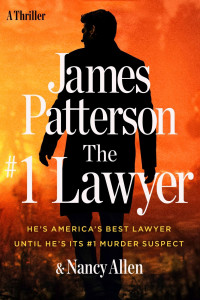 James Patterson, Nancy Allen — The #1 Lawyer