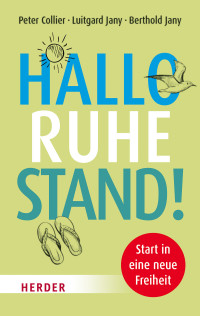 Peter Collier, Berthold Jany, Luitgard Jany — Hallo Ruhestand!