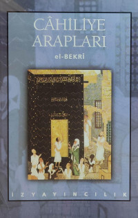 el-Bekri (terc. Levent Öztürk) — Cahiliye Arapları