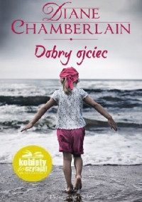 Diane Chamberlain — Dobry Ojciec