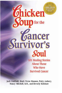 Canfield, Jack — Chicken Soup for the Cancer Survivor's Soul