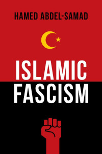 Hamed Abdel-Samad [Abdel-Samad, Hamed] — Islamic Fascism