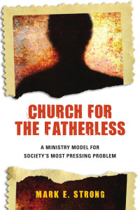 Mark E. Strong — Church For the Fatherless