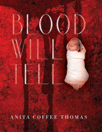 Anita Coffee Thomas — Blood Will Tell