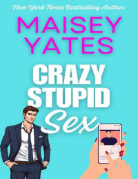 Maisey Yates — Crazy Stupid Sex