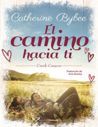 Catherine Bybee — El Camino Hacia Ti