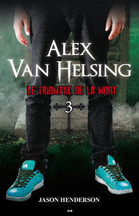 Jason Henderson — Alex Van Helsing - 3