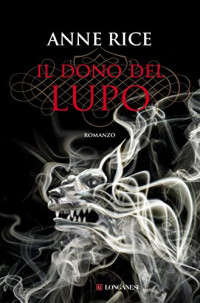 Anne Rice — Il dono del lupo: Le cronache del lupo