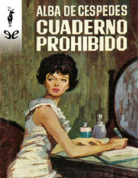 Alba de Céspedes — CUADERNO PROHIBIDO