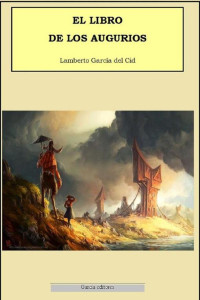 Lamberto García del Cid — El libro de los augurios