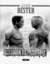 Bester Alfred — Człowiek do przeróbki