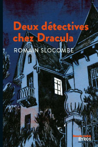 Slocombe, Romain — Deux détectives chez Dracula