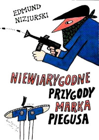 Edmund Niziurski — Niewiarygodne przygody Marka Piegusa