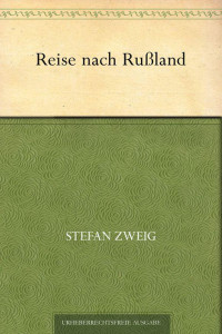 Zweig, Stefan — Reise nach Rußland