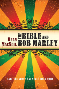 Dean A. MacNeil; — The Bible and Bob Marley