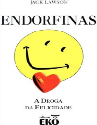 Jack Lawson — Endorfinas - A Droga da Felicidade