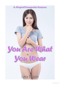 Lyka Bloom — You are what you wear