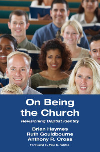 Brian Haymes;Ruth Gouldbourne;Anthony R. Cross; — On Being the Church