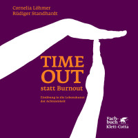 Cornelia Lhmer;Rdiger Standhardt; — Timeout statt Burnout (Fachratgeber Klett-Cotta)