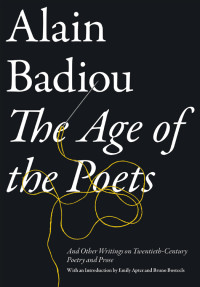 Alain Badiou — The Age of the Poets